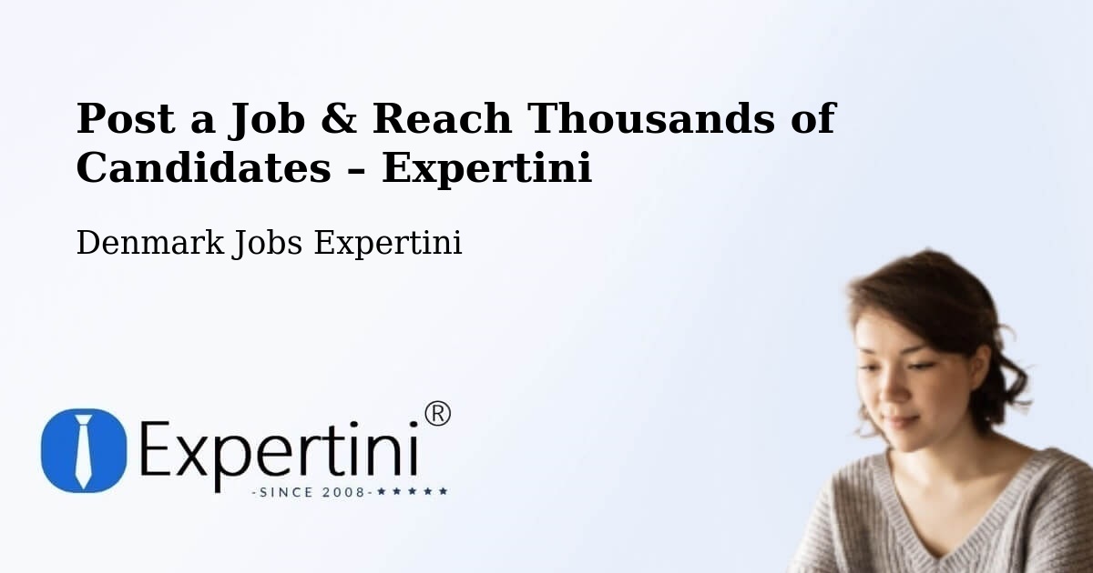 Post a Job in Brædstrup – Hire the Right Talent - Brædstrup, Denmark Jobs Expertini