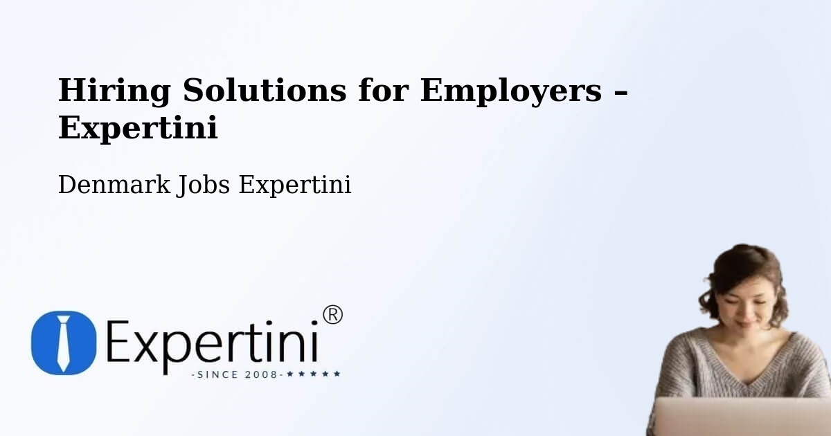 Hiring Solutions for Employers in Brædstrup - Brædstrup, Denmark Jobs Expertini